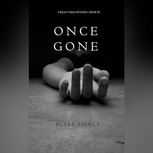 Once Gone by Blake Pierce - Crime Thriller